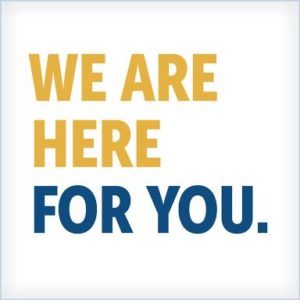 We are here for you